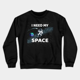 I Need My Space, Funny Astronaut Social Distancing Expert Champion 2020 Crewneck Sweatshirt